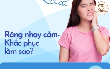 Răng nhạy cảm- Nguyên nhân và cách khắc phục